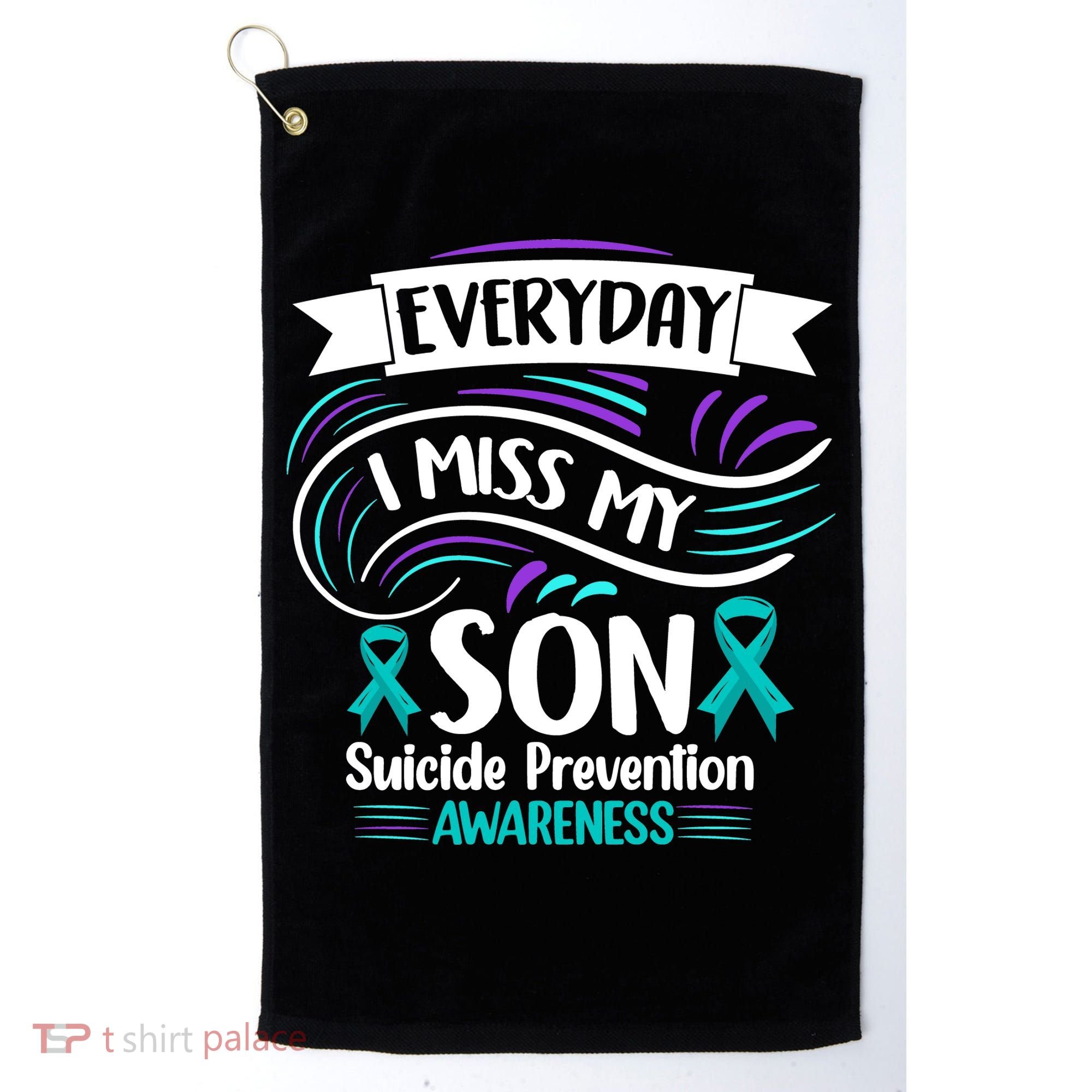 Everyday I Miss My Son Suicide Prevention Golf Towel