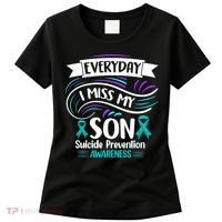 Everyday I Miss My Son Suicide Prevention Women's T-Shirt thumb 0