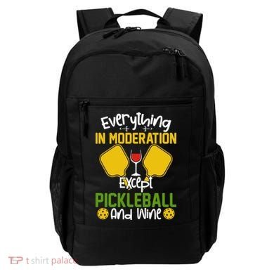 Everything In Moderation Except Pickleball And Wine Backpack
