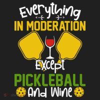 Everything In Moderation Except Pickleball And Wine Tumbler thumb 3