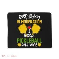 Everything In Moderation Except Pickleball And Wine Mousepad thumb 0