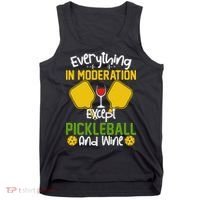 Everything In Moderation Except Pickleball And Wine Tank Top thumb 0