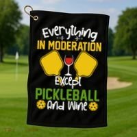 Everything In Moderation Except Pickleball And Wine Golf Towel thumb 1