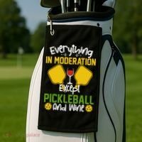 Everything In Moderation Except Pickleball And Wine Golf Towel thumb 2