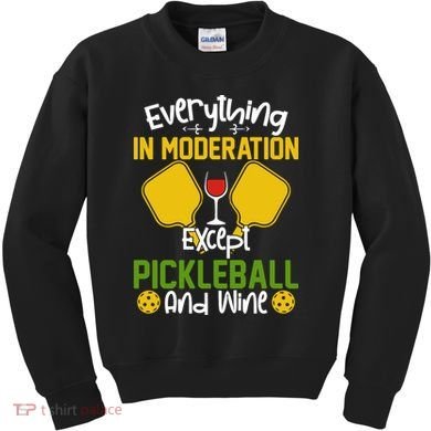 Everything In Moderation Except Pickleball And Wine Kids Sweatshirt