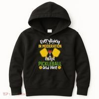 Everything In Moderation Except Pickleball And Wine Kids Hoodie thumb 0
