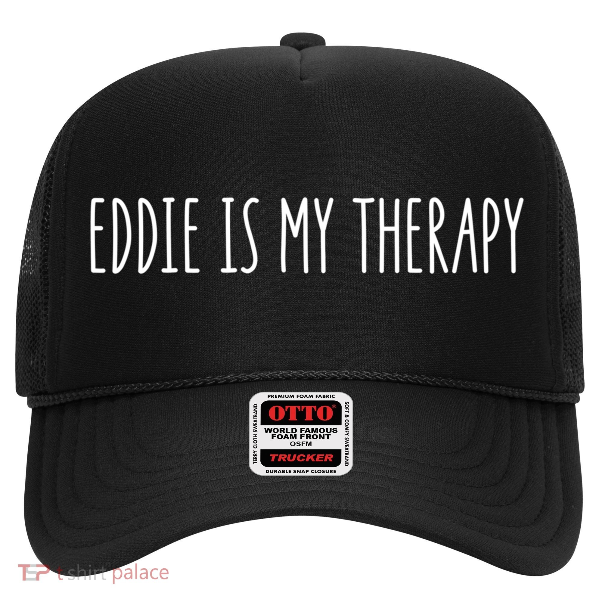 Eddie Is My Therapy Funny Cool Name Eddie Saying Gift Hat