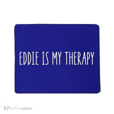 Eddie Is My Therapy Funny Cool Name Eddie Saying Gift Mousepad