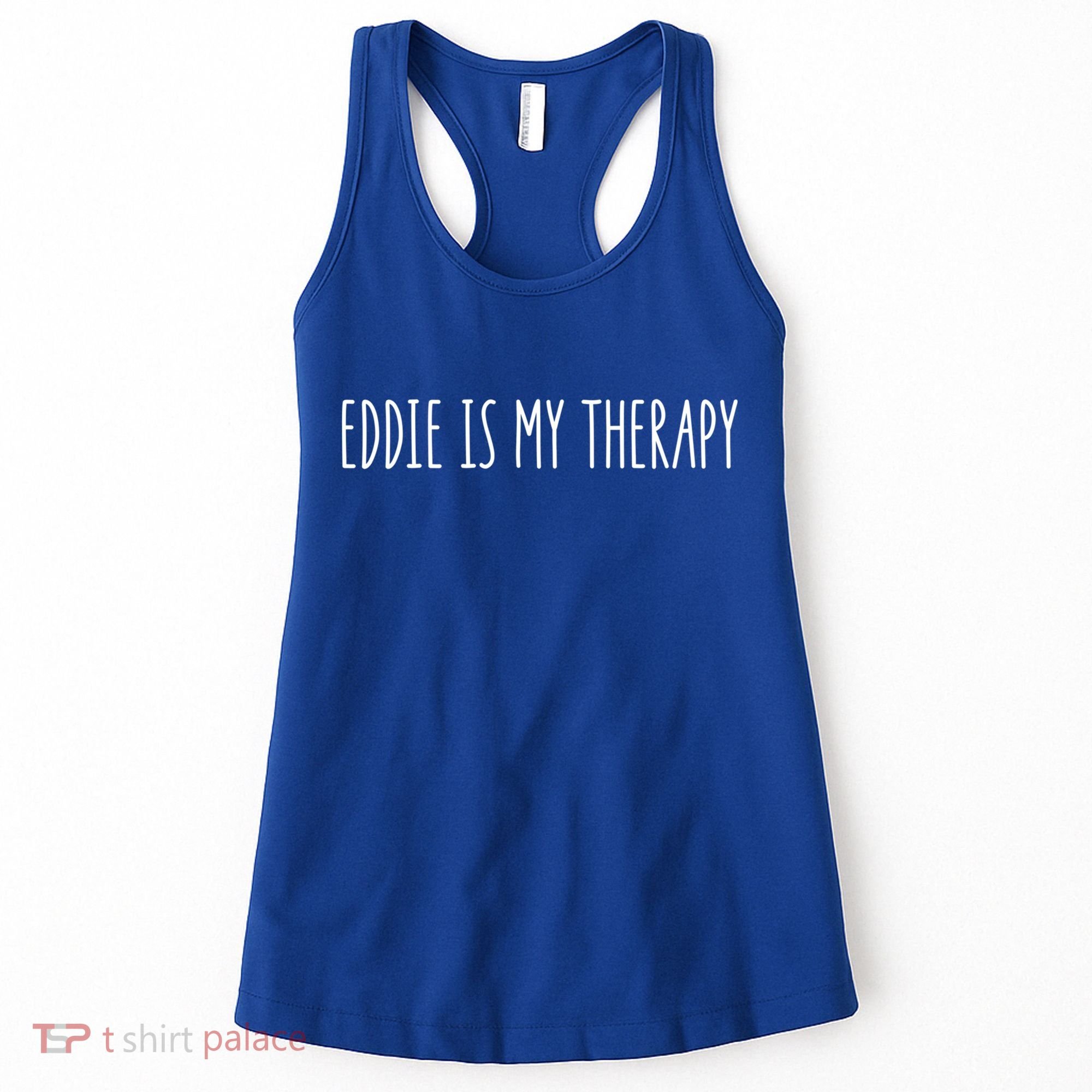 Eddie Is My Therapy Funny Cool Name Eddie Saying Gift Women's Tank Top