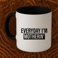 Everyday Im Motherin Coffee Mug thumb 2