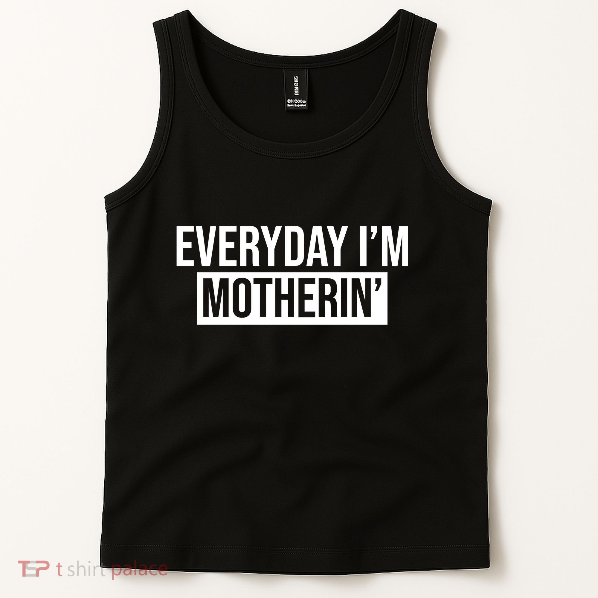 Everyday Im Motherin Tank Top