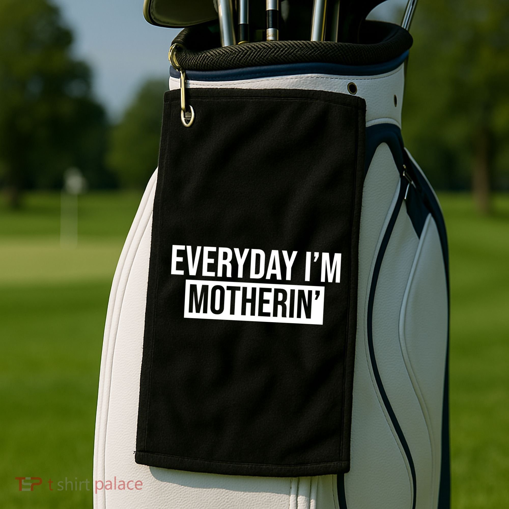 Everyday Im Motherin Golf Towel