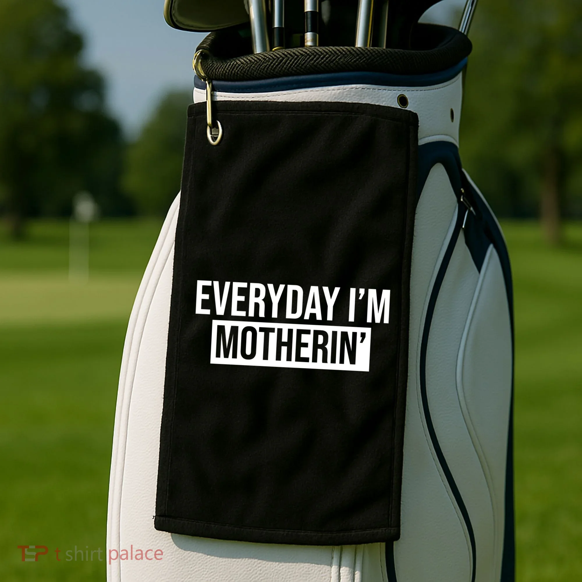 Everyday Im Motherin Golf Towel