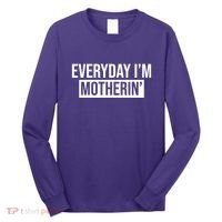 Everyday Im Motherin Long Sleeve Shirt thumb 0