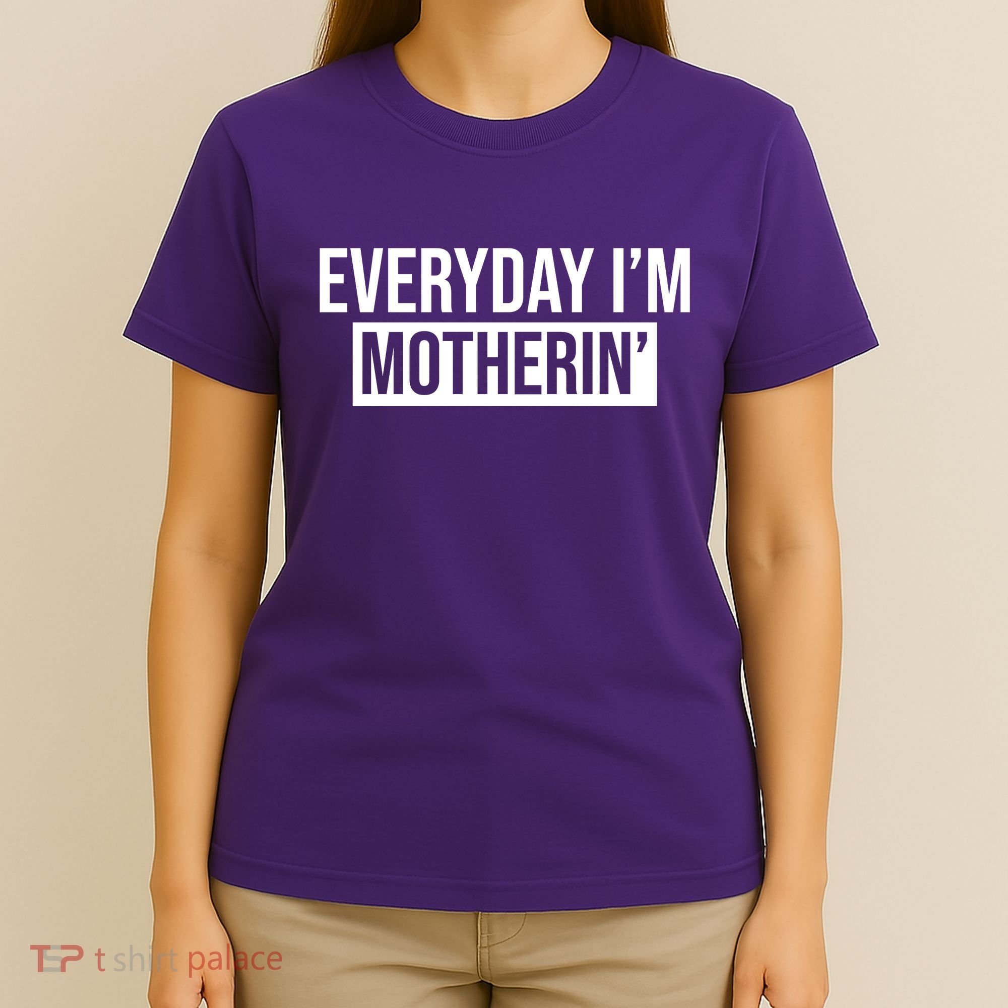 Everyday Im Motherin T-Shirt