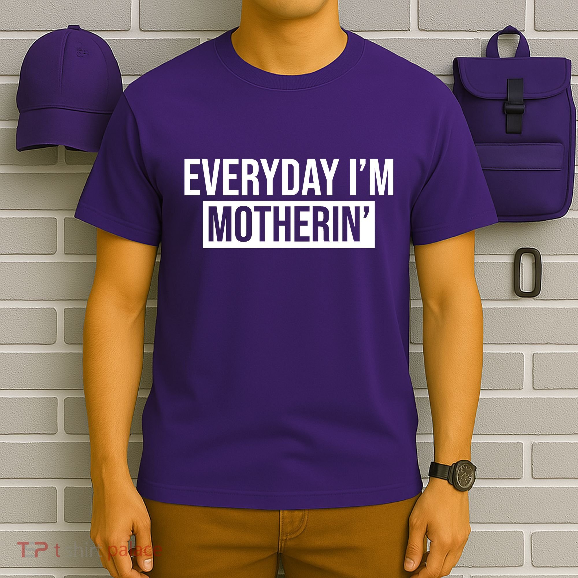 Everyday Im Motherin T-Shirt