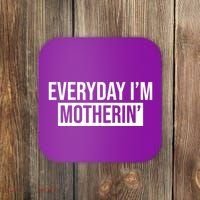 Everyday Im Motherin Coaster thumb 0