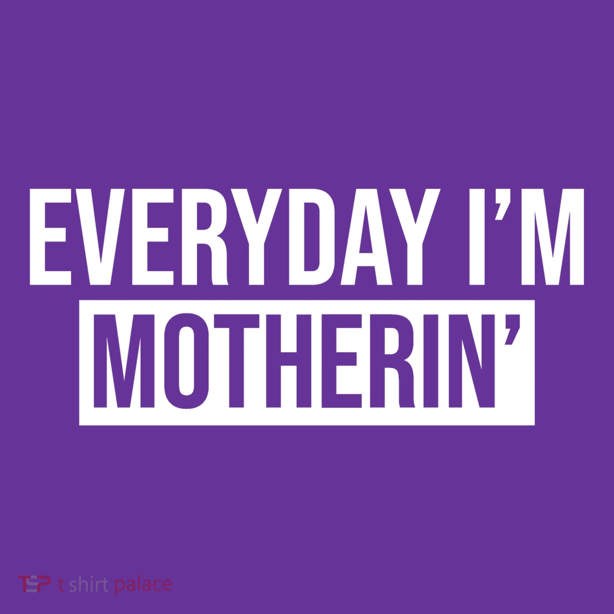 Everyday Im Motherin Mousepad