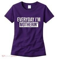 Everyday Im Motherin Women's T-Shirt thumb 0
