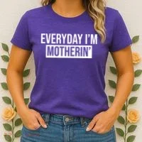 Everyday Im Motherin Women's T-Shirt thumb 2