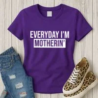 Everyday Im Motherin Women's T-Shirt thumb 3