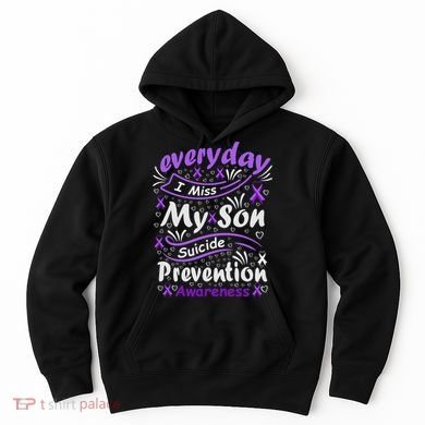 Everyday I Miss My Son Suicide Prevention Awarenesss Hoodie