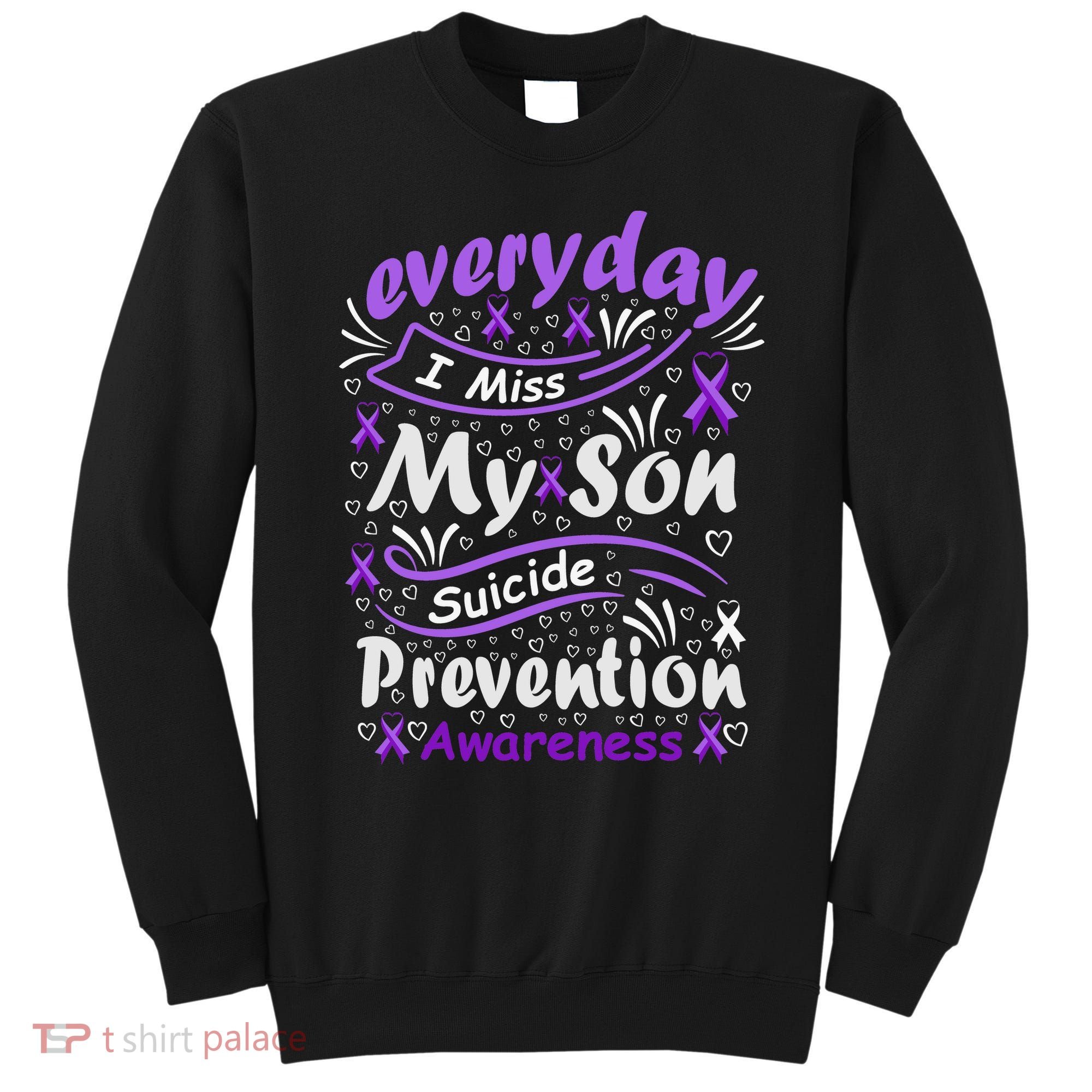 Everyday I Miss My Son Suicide Prevention Awarenesss Sweatshirt