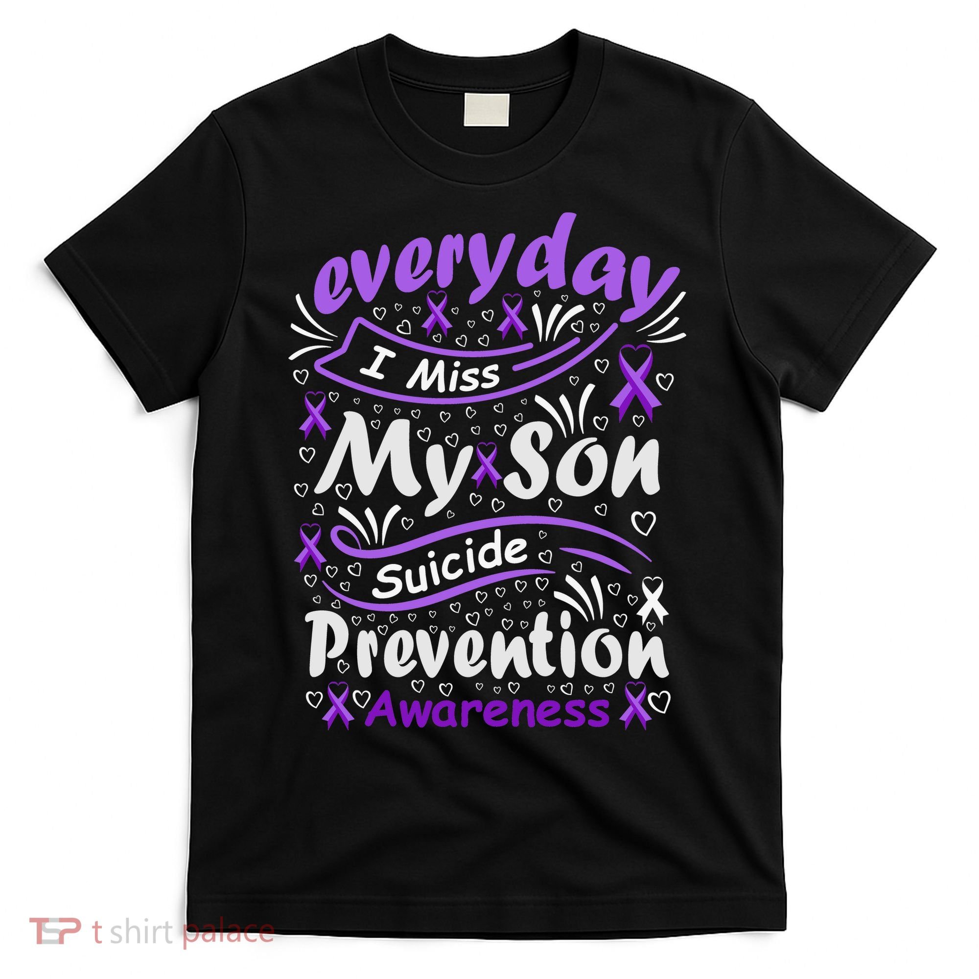 Everyday I Miss My Son Suicide Prevention Awarenesss T-Shirt