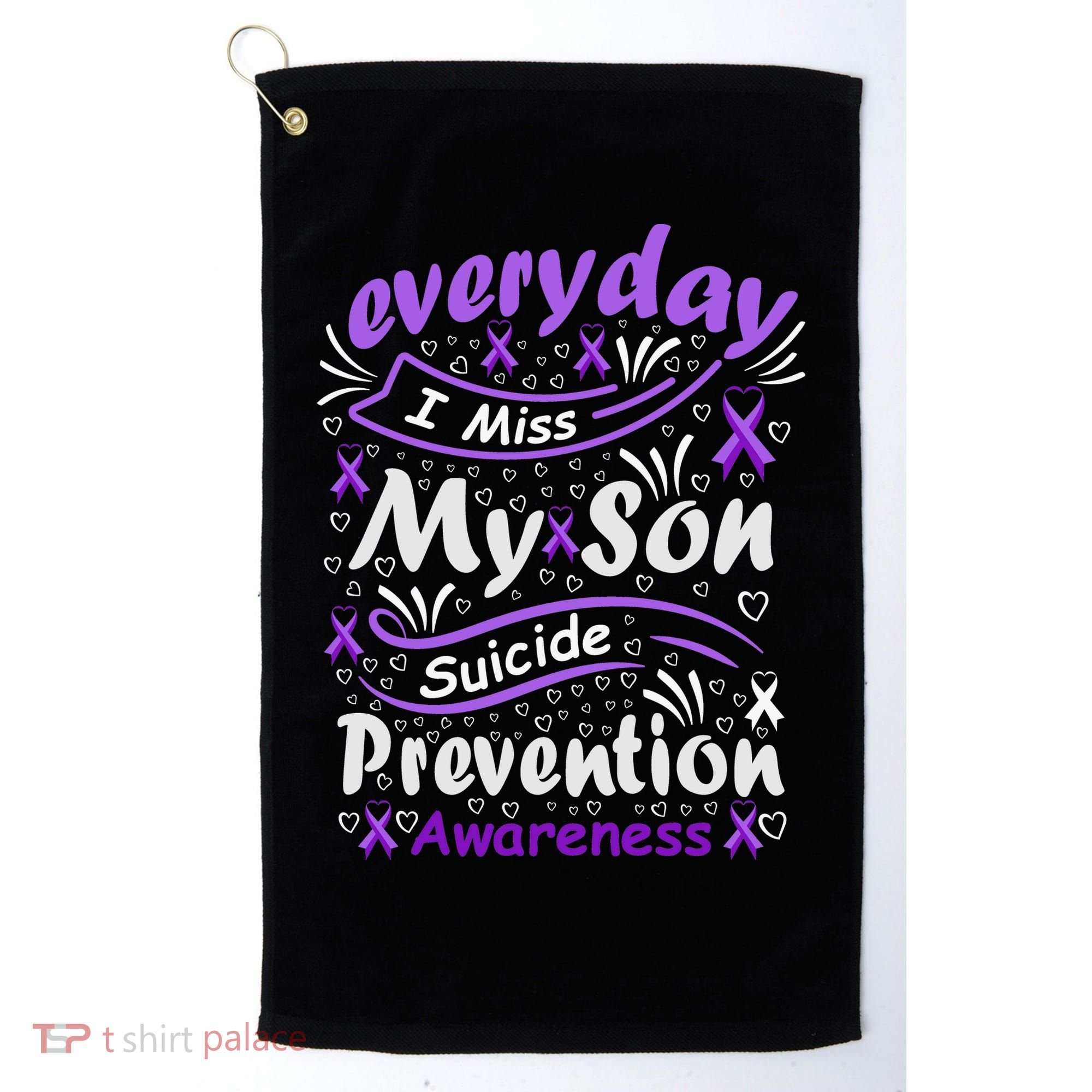 Everyday I Miss My Son Suicide Prevention Awarenesss Golf Towel