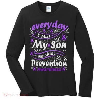 Everyday I Miss My Son Suicide Prevention Awarenesss Women's Long Sleeve Shirt