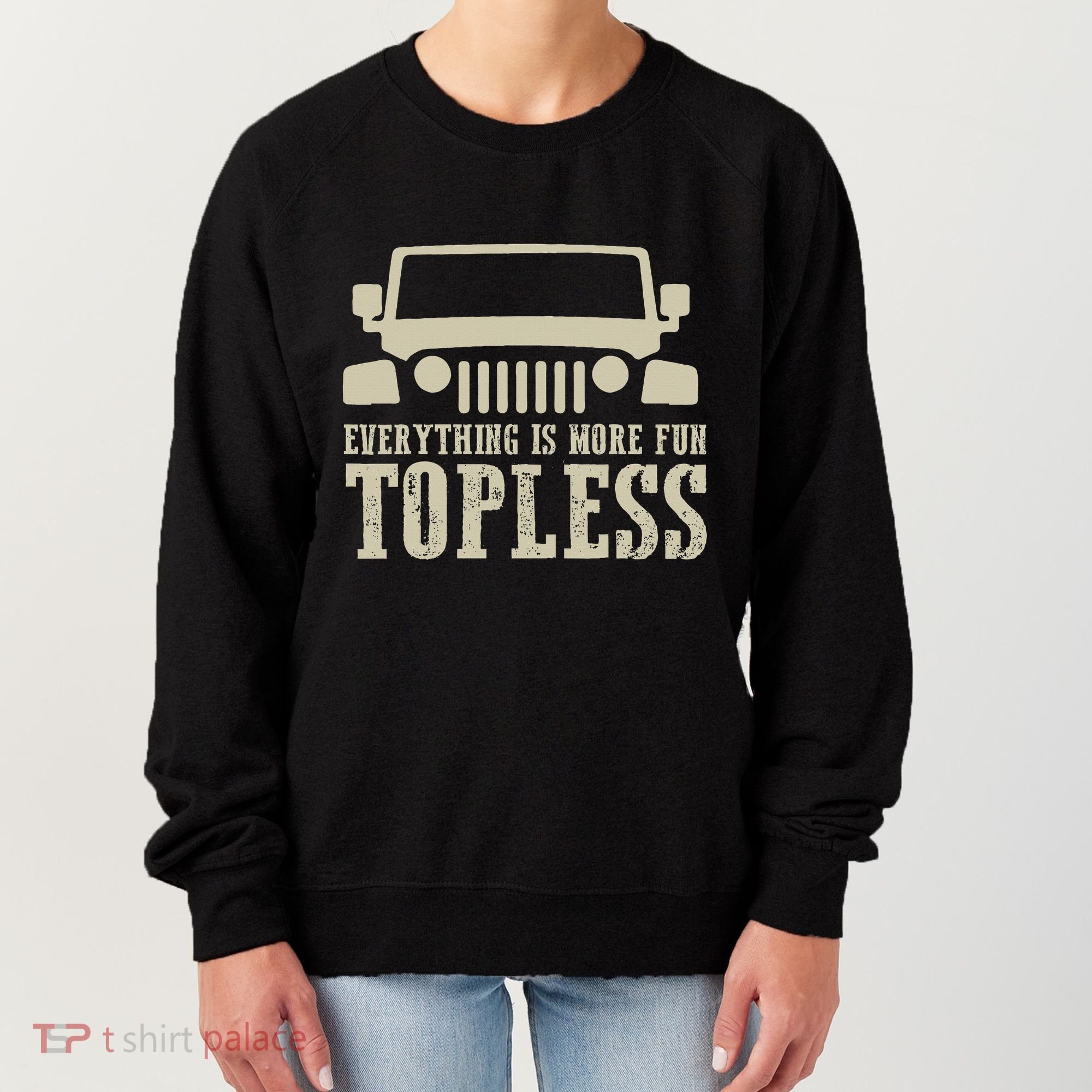 Everything Is More Fun Topless Offroad Humor Women's Sweatshirt