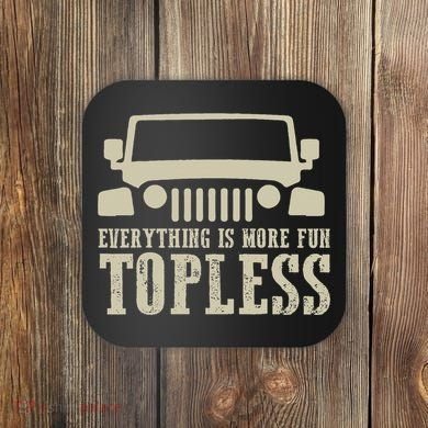 Everything Is More Fun Topless Offroad Humor Coaster
