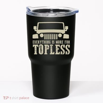 Everything Is More Fun Topless Offroad Humor Tumbler