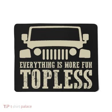 Everything Is More Fun Topless Offroad Humor Mousepad