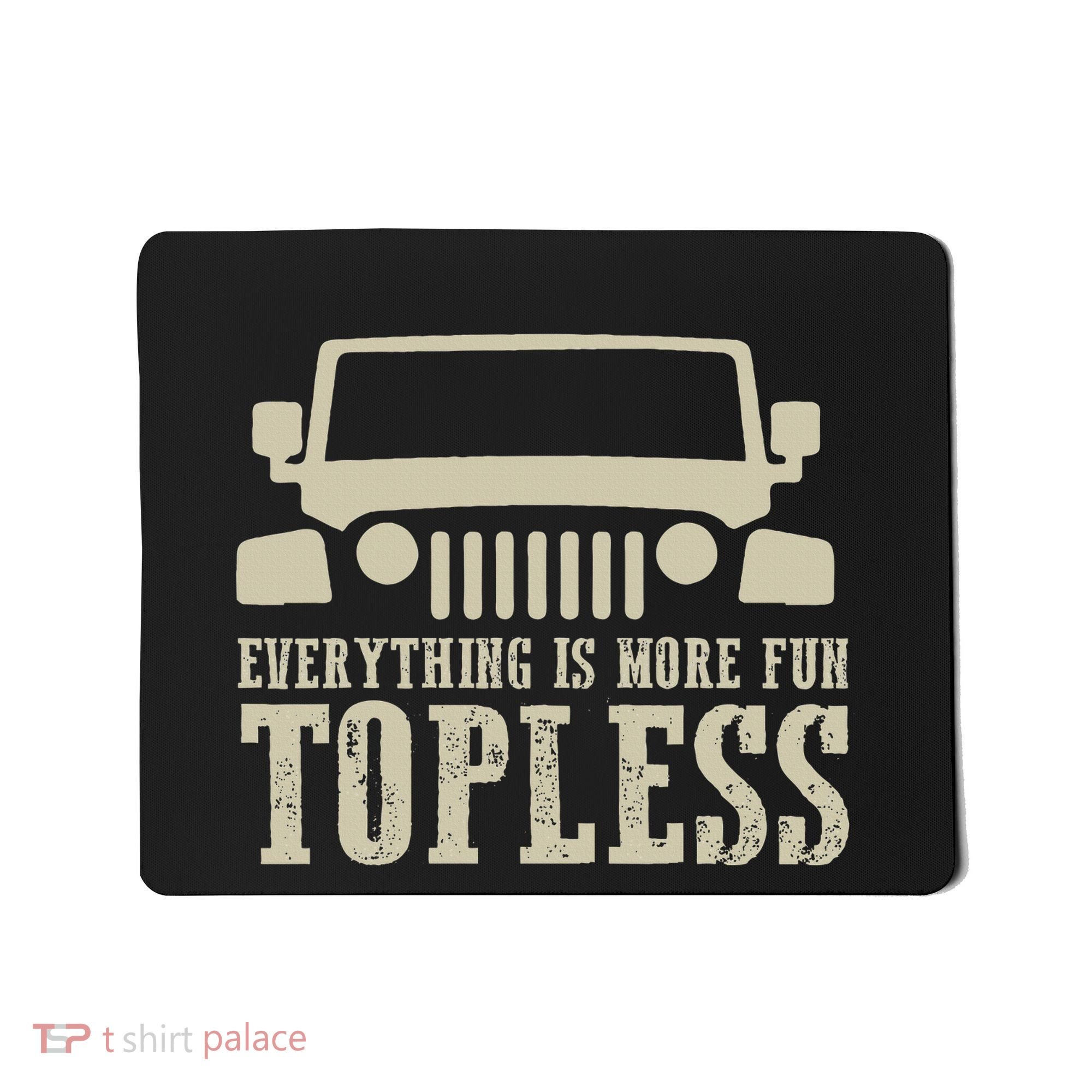 Everything Is More Fun Topless Offroad Humor Mousepad