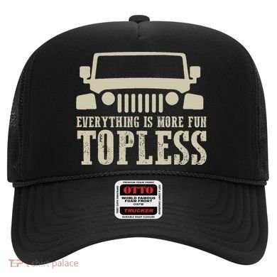 Everything Is More Fun Topless Offroad Humor Hat