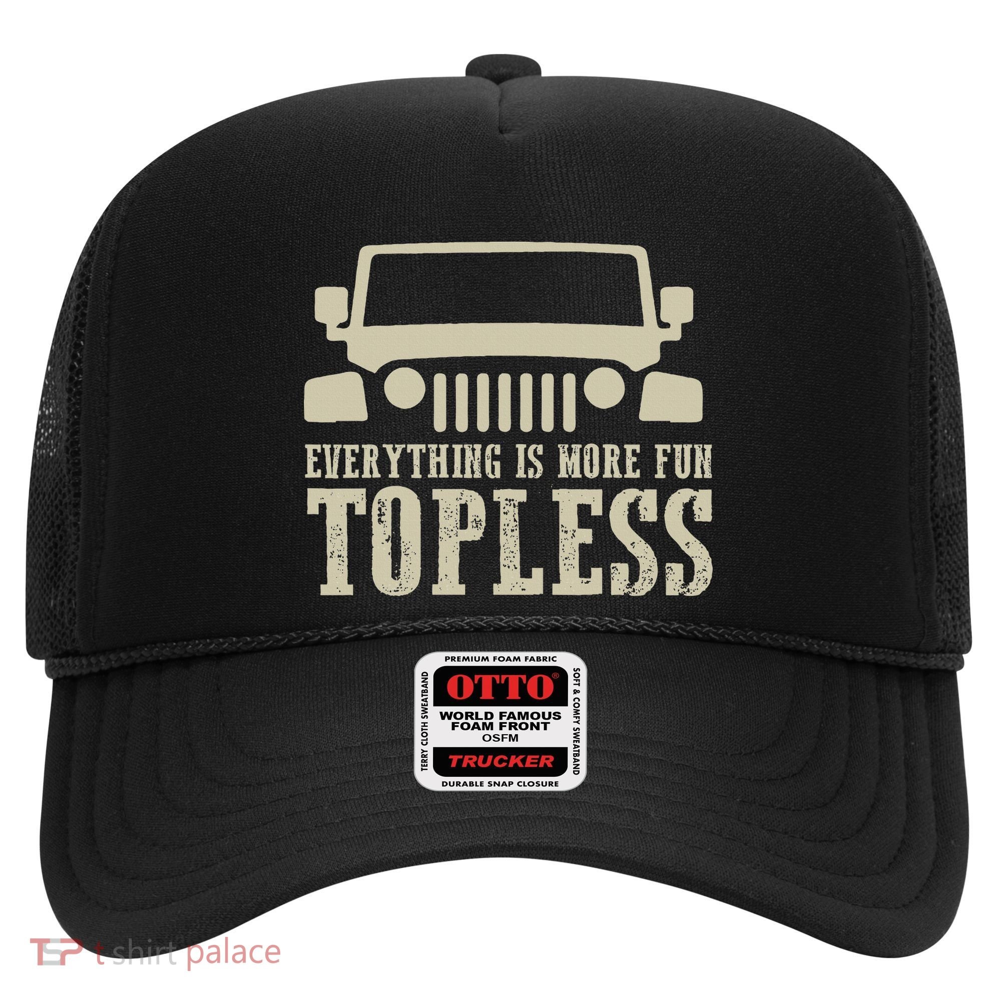 Everything Is More Fun Topless Offroad Humor Hat