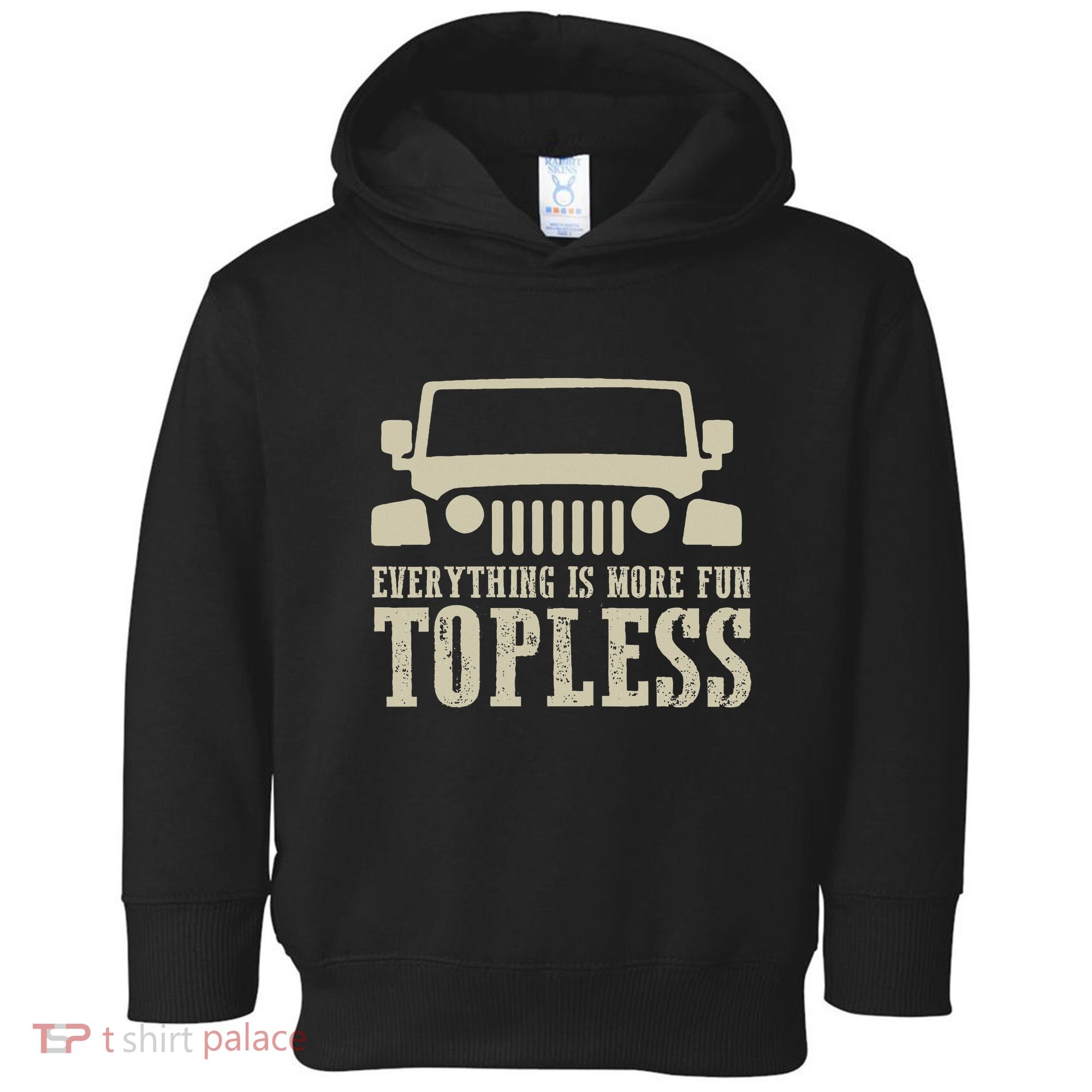 Everything Is More Fun Topless Offroad Humor Toddler Hoodie