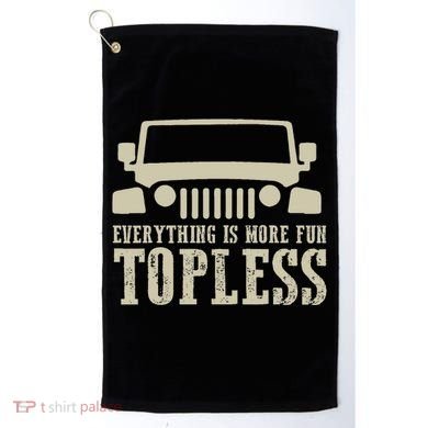Everything Is More Fun Topless Offroad Humor Golf Towel