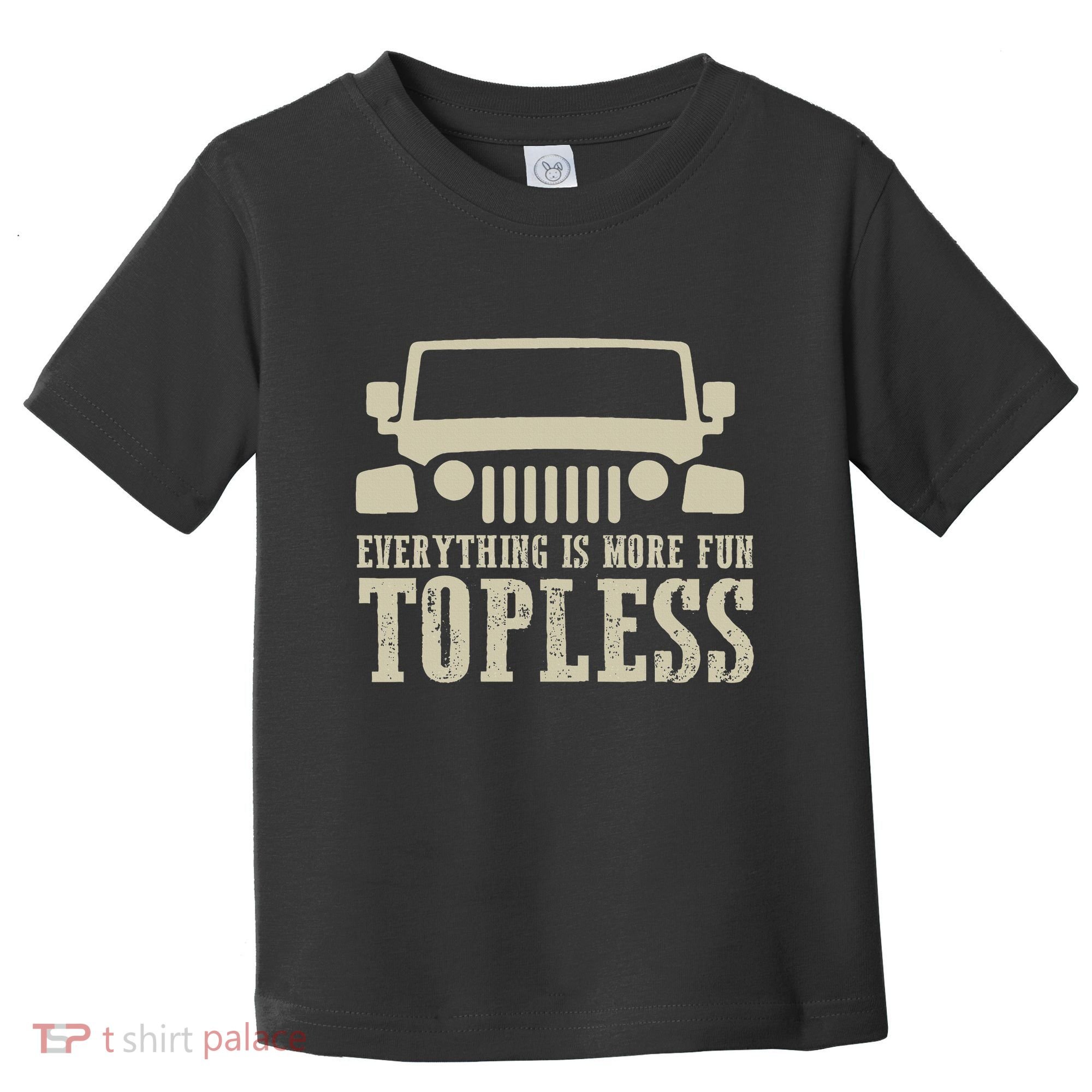 Everything Is More Fun Topless Offroad Humor Toddler T-Shirt