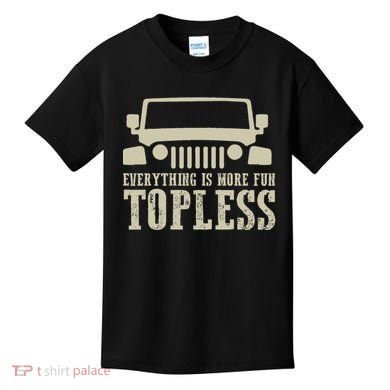 Everything Is More Fun Topless Offroad Humor Kids T-Shirt