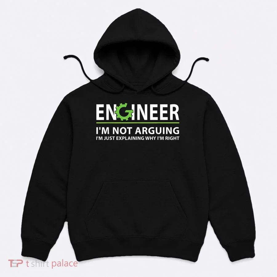 Engineer I'm Not Arguing Funny Engineering Quote Engineers Hoodie