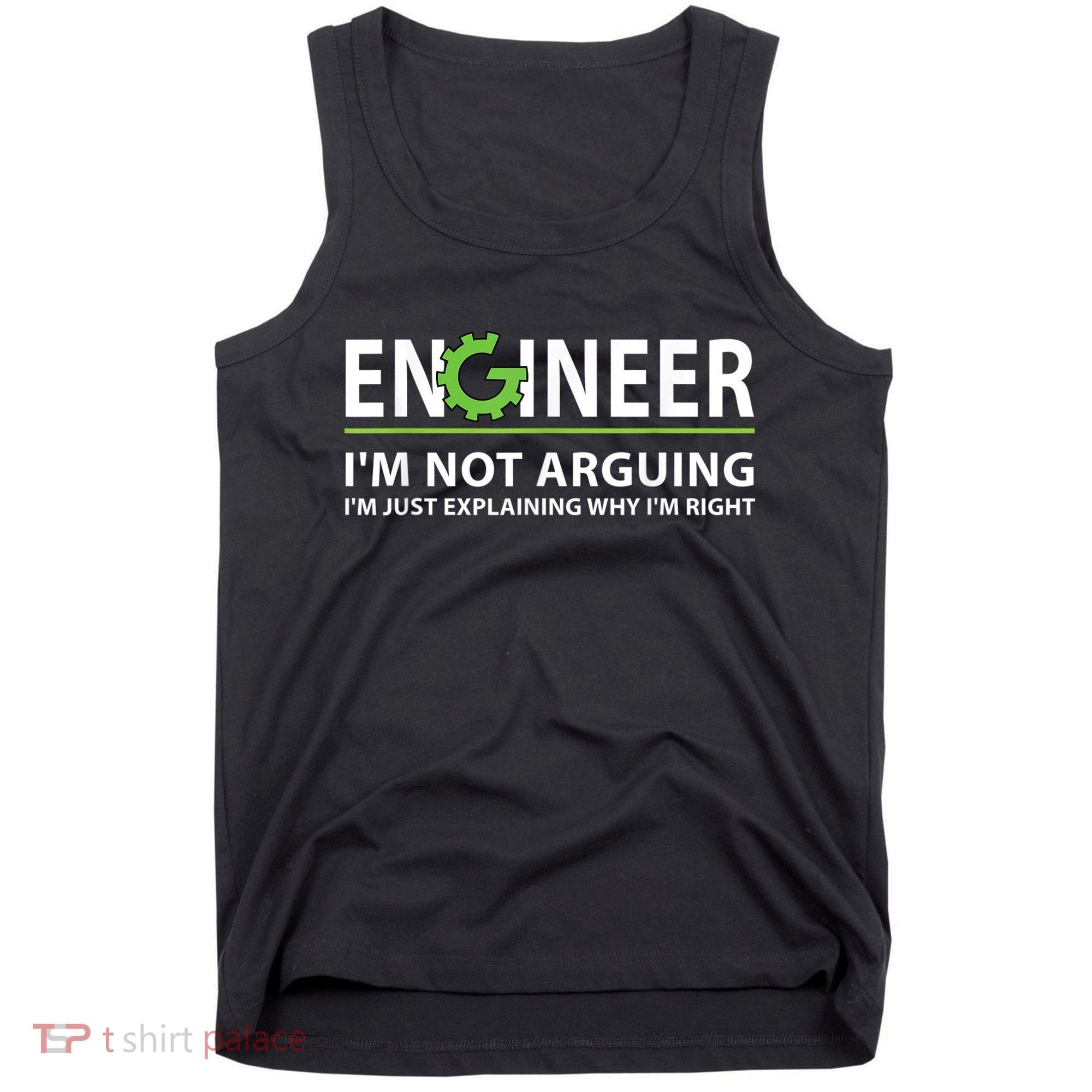 Engineer I'm Not Arguing Funny Engineering Quote Engineers Tank Top