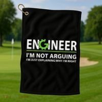 Engineer I'm Not Arguing Funny Engineering Quote Engineers Golf Towel thumb 1