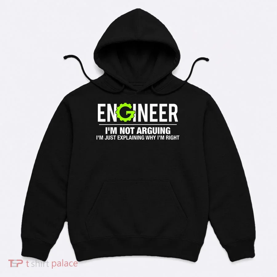 Engineer I'm Not Arguing Funny Engineering Hoodie
