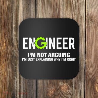 Engineer I'm Not Arguing Funny Engineering Coaster