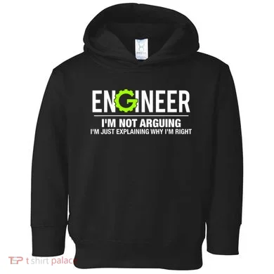 Engineer I'm Not Arguing Funny Engineering Toddler Hoodie