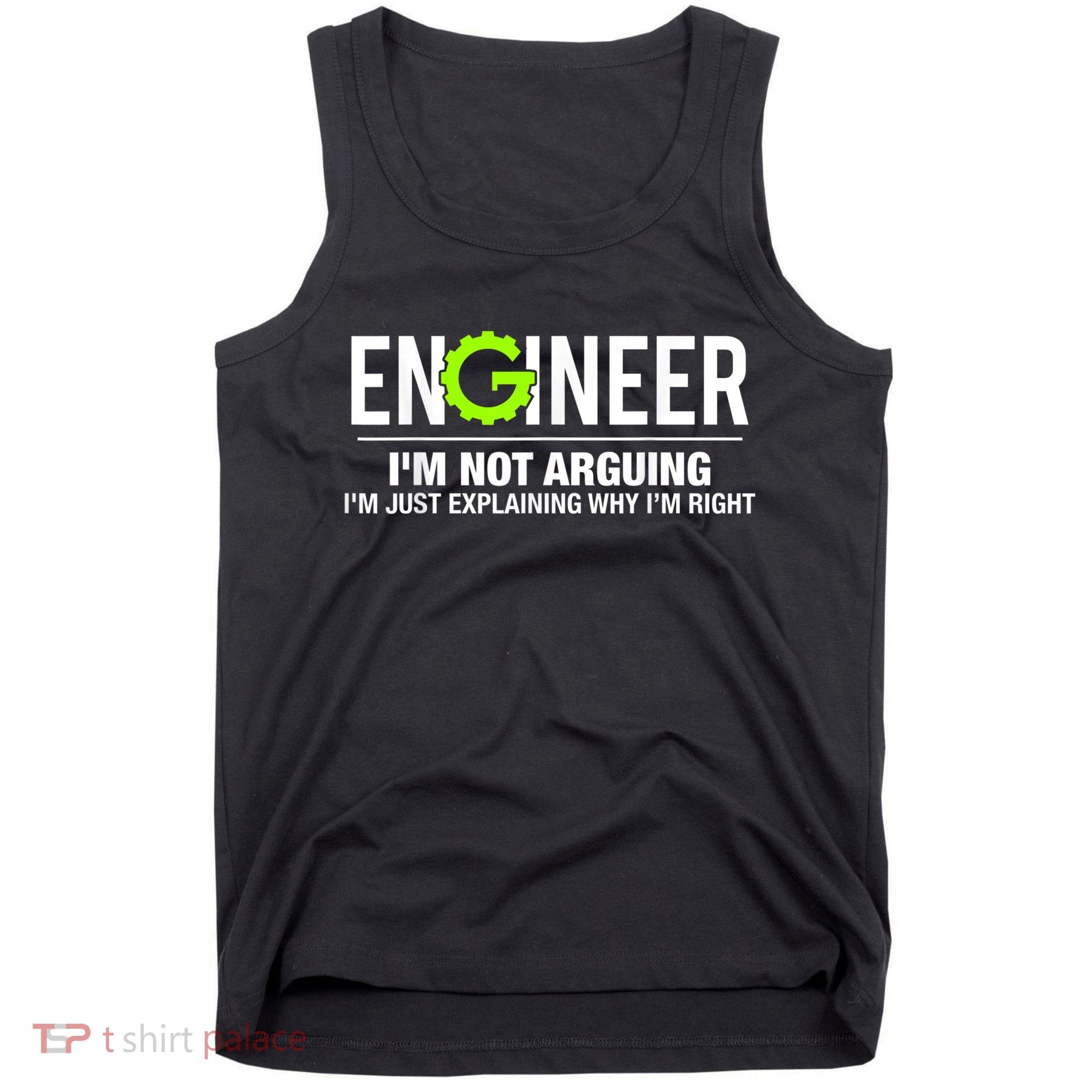 Engineer I'm Not Arguing Funny Engineering Tank Top
