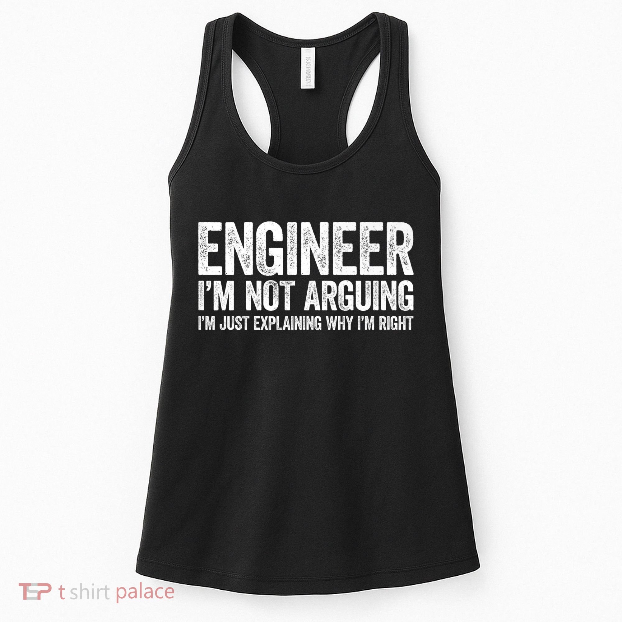 Engineer I'm Not Arguing Just Explaining Why I'm Right Premium Women's Tank Top