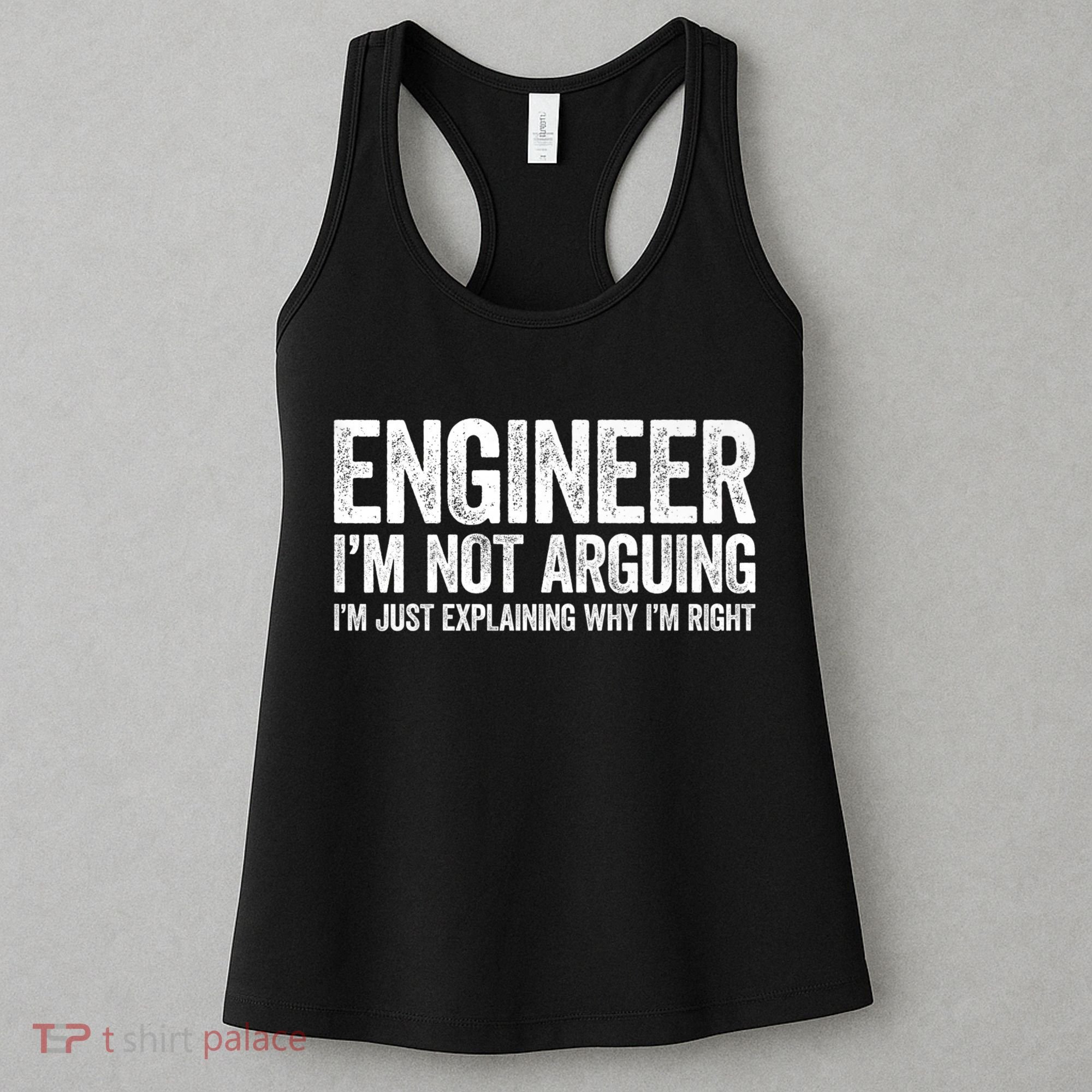 Engineer I'm Not Arguing Just Explaining Why I'm Right Premium Women's Tank Top